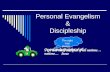 Personal Evangelism & Discipleship Go and make disciples of all nations… Jesus Go and make disciples of all nations… The right way please…