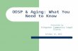 ODSP & Aging: What You Need to Know Presented by Kingston Community Legal Clinic October 19, 2011.