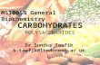 CARBOHYDRATES POLYSACCHARIDES Dr Sundus Tewfik s.tewfik@londonmet.ac.uk MS1005N General Biochemistry.