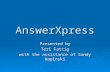 AnswerXpress Presented by Teri Fattig with the assistance of Sandy Wapinski.
