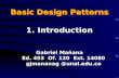Basic Design Patterns 1. Introduction Gabriel Mañana Ed. 453 Of. 120 Ext. 14080 gjmananag @unal.edu.co.