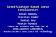 Specification-Based Error Localization Brian Demsky Cristian Cadar Daniel Roy Martin Rinard Computer Science and Artificial Intelligence Laboratory Massachusetts.