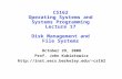 CS162 Operating Systems and Systems Programming Lecture 17 Disk Management and File Systems October 29, 2008 Prof. John Kubiatowicz cs162.