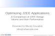 Copyright  2001 Urbancode Software Development, Inc. All Rights Reserved. Optimizing J2EE Applications A Comparison of J2EE Design Idioms and their Performance.