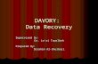 DAVORY: Data Recovery DAVORY: Data Recovery Supervised By: Dr. Lo'ai Tawalbeh Prepared By: Ibrahim Al-Shurbaji.
