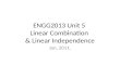 ENGG2013 Unit 5 Linear Combination & Linear Independence Jan, 2011.
