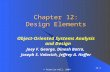 12-1 © Prentice Hall, 2004 Chapter 12: Design Elements Object-Oriented Systems Analysis and Design Joey F. George, Dinesh Batra, Joseph S. Valacich, Jeffrey.