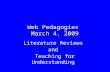 Web Pedagogies March 4, 2009 Literature Reviews and Teaching for Understanding.