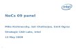 11 NoCs 09 panel Mike Kishinevsky, Sat Chatterjee, Umit Ogras Strategic CAD Labs, Intel 13 May 2009.