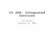 CS 268: Integrated Services Ion Stoica February 23, 2004.