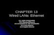 CHAPTER 13 Wired LANs: Ethernet 13.1 IEEE STANDARDS 13.2 Standard Ethernet 13.3 CHANGES IN THE STANDARD 13.4 Fast Ethernet 13.5 Gigabit Ethernet.