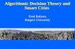 1 Algorithmic Decision Theory and Smart Cities Fred Roberts Rutgers University.