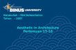 Aesthetic in Architecture Pertemuan 15-16 Matakuliah: R0434/Aesthetics Tahun: 2007.