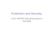Protection and Security CSCI 444/544 Operating Systems Fall 2008.