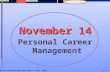 November 14 Personal Career Management © 2001 by Prentice Hall and Anne S. Tsui, 2002 9-1.