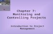 Chapter 7: Monitoring and Controlling Projects Introduction to Project Management.