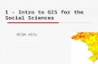 1 - Intro to GIS for the Social Sciences RESM 493r.
