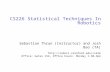 © sebastian thrun, CMU, 20001 CS226 Statistical Techniques In Robotics Sebastian Thrun (Instructor) and Josh Bao (TA) .