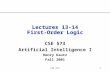 CSE 5731 Lectures 13-14 First-Order Logic CSE 573 Artificial Intelligence I Henry Kautz Fall 2001.