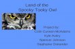 Land of the Spooky Tooky Owl Project by: Colin Curwen-McAdams Kyle Avery Spencer Johnson Stephanie Ostrander.