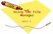 Using the File Manager WebCT 6. Understanding File Manager The File Manager is the area where all course files are stored. Whenever you link a file in.