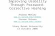 Improving Usability Through Password-Corrective Hashing Andrew Mehler mehler Steven Skiena skiena Stony Brook University.