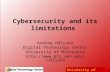 University of Minnesota Cybersecurity and its limitations Andrew Odlyzko Digital Technology Center University of Minnesota odlyzko.