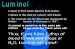 O Used to find latent blood & fluid stains. o Glows in the dark on contact with blood. o The Luminol test for blood was developed by Walter Specht of Germany.