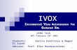 1 IVOX I ncremental V iew Maintenance for O rdered X ML DSRG Talk WPI February 20 th 2003 Students: Katica Dimitrova & Maged El Sayed Advisor: Prof. Elke.