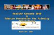 Healthy Kansans 2010 & Tobacco Prevention for Priority Populations March 29 th 2007.