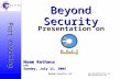 Www.BeyondSecurity.com Beyond Security Ltd. Port Knocking Beyond Security Noam Rathaus CTO Sunday, July 11, 2004 Presentation on.