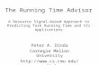 The Running Time Advisor A Resource Signal-based Approach to Predicting Task Running Time and Its Applications Peter A. Dinda Carnegie Mellon University.