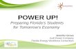 POWER UP! Preparing Florida’s Students for Tomorrow’s Economy Jennifer Grove Gulf Power Company Florida Energy Workforce Consortium.
