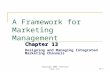 Copyright 2009, Prentice-Hall, Inc.13-1 A Framework for Marketing Management Chapter 13 Designing and Managing Integrated Marketing Channels.