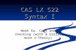 Week 6a. Case and checking (with a little more  -Theory) CAS LX 522 Syntax I.