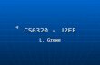 CS6320 – J2EE L. Grewe MOTIVATION: E-commerce and Enterprise Computing Models Four models for e-commerce and enterprise computing: Four models for e-commerce.