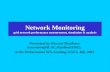 Network Monitoring grid network performance measurement, simulation & analysis Presented by Warren Matthews (warrenm@SLAC.Stanford.EDU), at the Performance.