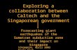 April 20031 Exploring a collaboration between Caltech and the Singaporean government Forecasting giant earthquakes of the Sumatran subduction zone and.
