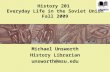 History 201 Everyday Life in the Soviet Union Fall 2009 Michael Unsworth History Librarian unsworth@msu.edu.