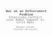 War as an Enforcement Problem Interstate Conflict over Rebel Support in Civil Wars Kenneth Schultz Stanford University.