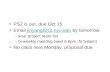 PS2 is out, due Oct 15 Email jinyang@cs.nyu.edu by tomorrowjinyang@cs.nyu.edu –your project team-list –bi-weekly meeting (wed 5-6pm, fri 5-6pm) No class.