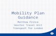 Mobility Plan Guidance Matthew Prince Smarter Travel Unit Transport for London.