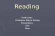 Reading Instructor: Professor Mavis Shang Presenters:EricMax.