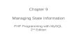Chapter 9 Managing State Information PHP Programming with MySQL 2 nd Edition.