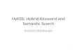 HyKSS: Hybrid Keyword and Semantic Search Andrew Zitzelberger 1.