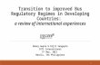 Transition to improved Bus Regulatory Regimes in Developing Countries: a review of international experiences Honey Gupta & Rijit Sengupta CUTS International.