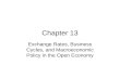 Chapter 13 Exchange Rates, Business Cycles, and Macroeconomic Policy in the Open Economy.