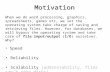 Motivation When we do word processing, graphics, spreadsheets, games etc, we let the operating system take charge of saving and retrieving files. However,