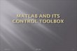 7/2/2015MATLAB1.  MATLAB  MATLAB and Toolboxes  MATLAB and Control  Control System Toolbox  Simulink 7/2/2015MATLAB Control Toolbox2.