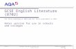 GCSE English Literature (8702) For first teaching in 2015 and for first assessment in 2017 Notes version for use in schools and colleges Copyright © AQA.